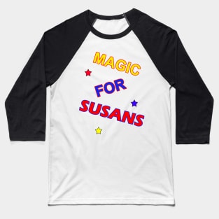 Magic For Susans. Magic For Humans Baseball T-Shirt